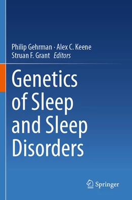 Abbildung von Gehrman / C. Keene | Genetics of Sleep and Sleep Disorders | 1. Auflage | 2025 | beck-shop.de