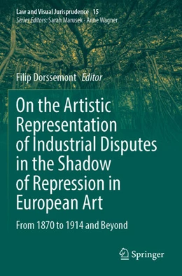 Abbildung von Dorssemont | On the Artistic Representation of Industrial Disputes in the Shadow of Repression in European Art | 1. Auflage | 2025 | beck-shop.de