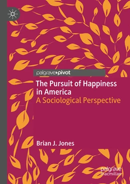Abbildung von Jones | The Pursuit of Happiness in America | 1. Auflage | 2025 | beck-shop.de