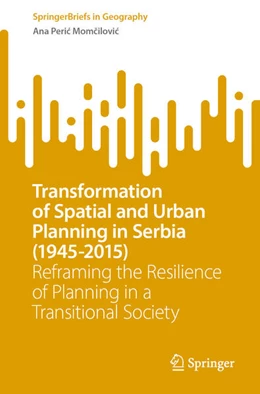 Abbildung von Peric Momcilovic | Transformation of Spatial and Urban Planning in Serbia (1945-2015) | 1. Auflage | 2025 | beck-shop.de