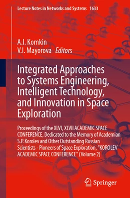 Abbildung von Komkin / Mayorova | Integrated Approaches to Systems Engineering, Intelligent Technology, and Innovation in Space Exploration | 1. Auflage | 2026 | beck-shop.de