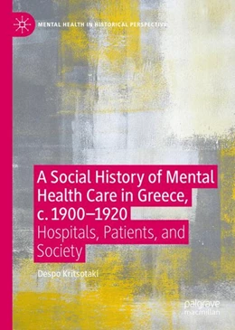 Abbildung von Kritsotaki | A Social History of Mental Health Care in Greece, c. 1900-1920 | 1. Auflage | 2025 | beck-shop.de