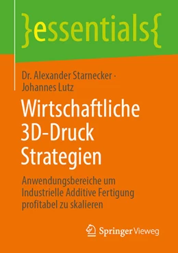 Abbildung von Starnecker / Lutz | Wirtschaftliche 3D-Druck Strategien | 1. Auflage | 2025 | beck-shop.de