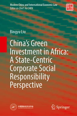 Abbildung von Liu | China’s Green Investment in Africa: A State-Centric Corporate Social Responsibility Perspective | 1. Auflage | 2025 | beck-shop.de