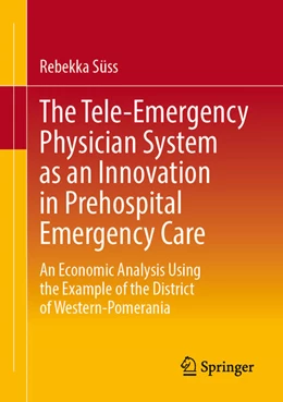 Abbildung von Süss | The Tele-Emergency Physician System as an Innovation in Prehospital Emergency Care | 1. Auflage | 2025 | beck-shop.de