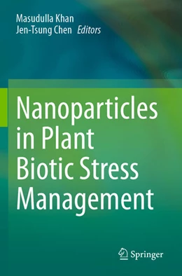 Abbildung von Khan / Chen | Nanoparticles in Plant Biotic Stress Management | 1. Auflage | 2025 | beck-shop.de