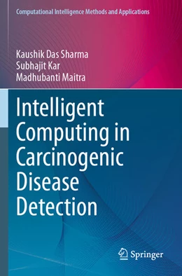 Abbildung von Das Sharma / Kar | Intelligent Computing in Carcinogenic Disease Detection | 1. Auflage | 2025 | beck-shop.de