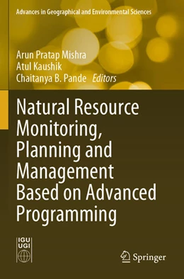 Abbildung von Mishra / Kaushik | Natural Resource Monitoring, Planning and Management Based on Advanced Programming | 1. Auflage | 2025 | beck-shop.de