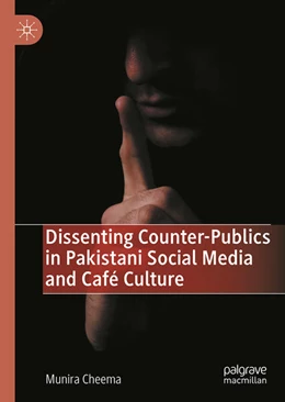 Abbildung von Cheema | Dissenting Counter-Publics in Pakistani Social Media and Café Culture | 1. Auflage | 2025 | beck-shop.de
