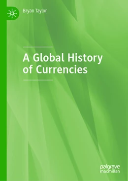 Abbildung von Taylor | A Global History of Currencies | 1. Auflage | 2026 | beck-shop.de