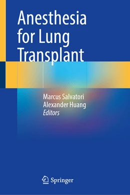 Abbildung von Salvatori / Huang | Anesthesia for Lung Transplant | 1. Auflage | 2025 | beck-shop.de