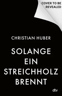 Abbildung von Huber | Solange ein Streichholz brennt | 1. Auflage | 2026 | beck-shop.de