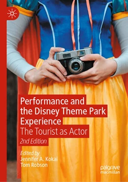 Abbildung von Kokai / Robson | Performance and the Disney Theme Park Experience | 2. Auflage | 2025 | beck-shop.de