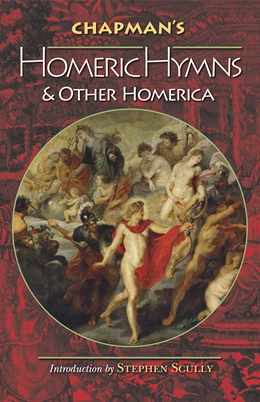 Abbildung von Homer | Chapman's Homeric Hymns and Other Homerica | 1. Auflage | 2021 | beck-shop.de