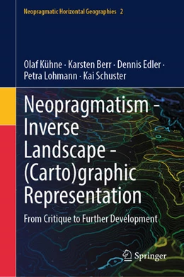 Abbildung von Kühne / Berr | Neopragmatism - Inverse Landscape - (Carto)graphic Representation | 1. Auflage | 2025 | beck-shop.de