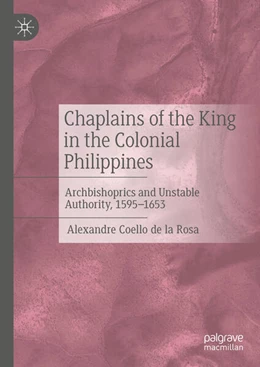 Abbildung von Coello De La Rosa | Chaplains of the King in the Colonial Philippines | 1. Auflage | 2025 | beck-shop.de