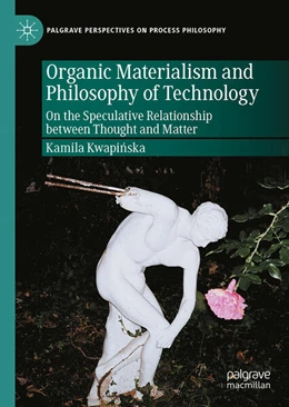 Abbildung von Kwapinska | Organic Materialism and Philosophy of Technology | 1. Auflage | 2026 | beck-shop.de