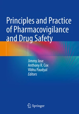 Abbildung von Jose / Cox | Principles and Practice of Pharmacovigilance and Drug Safety | 1. Auflage | 2025 | beck-shop.de