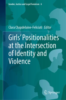 Abbildung von Chapdelaine-Feliciati | Girls’ Positionalities at the Intersection of Identity and Violence | 1. Auflage | 2025 | beck-shop.de