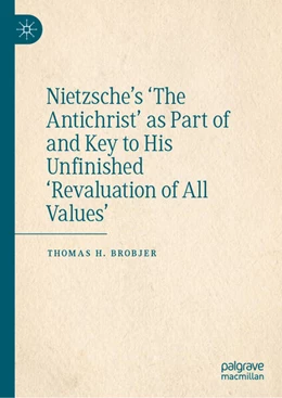 Abbildung von Brobjer | Nietzsche’s 'The Antichrist' as Part of and Key to His Unfinished 'Revaluation of All Values' | 1. Auflage | 2025 | beck-shop.de
