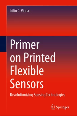 Abbildung von Viana | Primer on Printed Flexible Sensors | 1. Auflage | 2025 | beck-shop.de