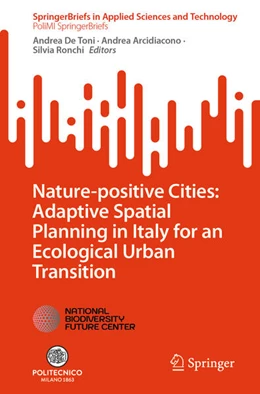 Abbildung von De Toni / Arcidiacono | Nature-Positive Cities: Adaptive Spatial Planning in Italy for an Ecological Urban Transition | 1. Auflage | 2025 | beck-shop.de
