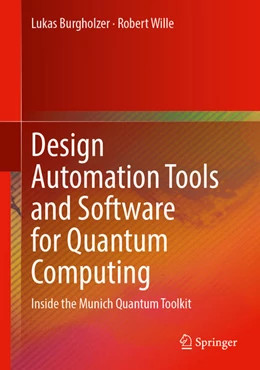 Abbildung von Burgholzer / Wille | Design Automation Tools and Software for Quantum Computing | 1. Auflage | 2026 | beck-shop.de
