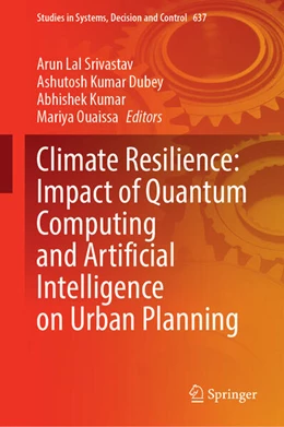 Abbildung von Srivastav / Dubey | Climate Resilience: Impact of Quantum Computing and Artificial Intelligence on Urban Planning | 1. Auflage | 2025 | beck-shop.de