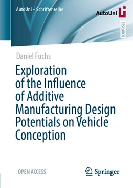 Abbildung von Fuchs | Exploration of the Influence of Additive Manufacturing Design Potentials on Vehicle Conception | 1. Auflage | 2025 | beck-shop.de