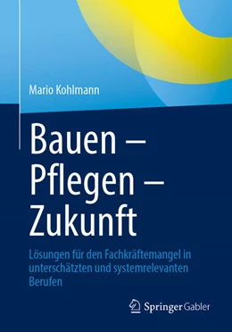Abbildung von Kohlmann | Bauen – Pflegen – Zukunft | 1. Auflage | 2025 | beck-shop.de