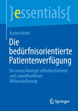 Abbildung von Heide | Die bedürfnisorientierte Patientenverfügung | 1. Auflage | 2025 | beck-shop.de
