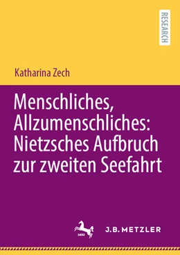 Abbildung von Zech | Menschliches, Allzumenschliches: Nietzsches Aufbruch zur zweiten Seefahrt | 1. Auflage | 2026 | beck-shop.de