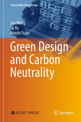 Abbildung von Wang / Xu | Green Design and Carbon Neutrality | 1. Auflage | 2025 | beck-shop.de