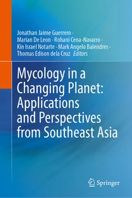 Abbildung von Guerrero / De Leon | Mycology in a Changing Planet: Applications and Perspectives from Southeast Asia | 1. Auflage | 2025 | beck-shop.de