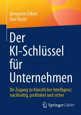 Abbildung von Eidam / Bauer | Der KI-Schlüssel für Unternehmen | 1. Auflage | 2025 | beck-shop.de