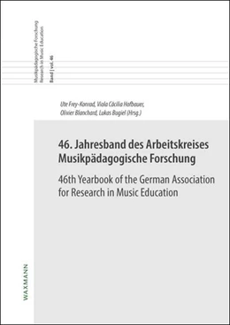 Abbildung von Frey-Konrad / Hofbauer | 46. Jahresband des Arbeitskreises Musikpädagogische Forschung/46th Yearbook of the German Association for Research in Music Education | 1. Auflage | 2025 | 46 | beck-shop.de