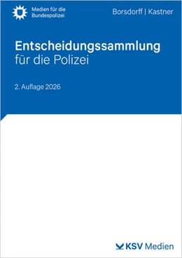 Abbildung von Borsdorff / Kastner | Entscheidungssammlung für die Polizei | 2. Auflage | 2026 | beck-shop.de
