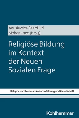 Abbildung von Anusiewicz-Baer / Hild | Religiöse Bildung im Kontext der Neuen Sozialen Frage | 1. Auflage | 2025 | 5 | beck-shop.de