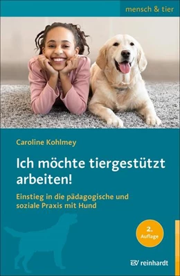 Abbildung von Kohlmey | Ich möchte tiergestützt arbeiten! | 2. Auflage | 2025 | beck-shop.de
