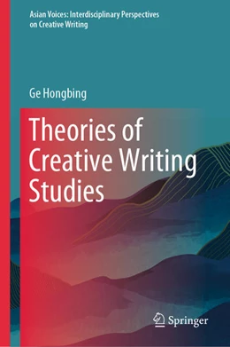 Abbildung von Hongbing | Theories of Creative Writing Studies | 1. Auflage | 2025 | beck-shop.de