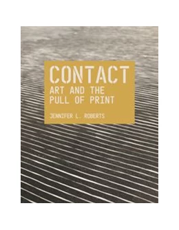 Abbildung von Roberts | Contact: Art and the Pull of Print | 1. Auflage | 2024 | beck-shop.de