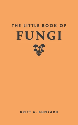 Abbildung von Bunyard | The Little Book of Fungi | 1. Auflage | 2024 | beck-shop.de