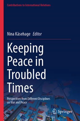 Abbildung von Käsehage | Keeping Peace in Troubled Times | 1. Auflage | 2025 | beck-shop.de