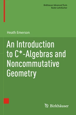 Abbildung von Emerson | An Introduction to C*-Algebras and Noncommutative Geometry | 1. Auflage | 2025 | beck-shop.de