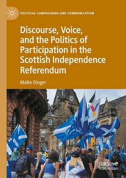 Abbildung von Dinger | Discourse, Voice, and the Politics of Participation in the Scottish Independence Referendum | 1. Auflage | 2025 | beck-shop.de