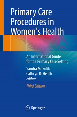 Abbildung von Sulik / Heath | Primary Care Procedures in Women's Health | 3. Auflage | 2026 | beck-shop.de