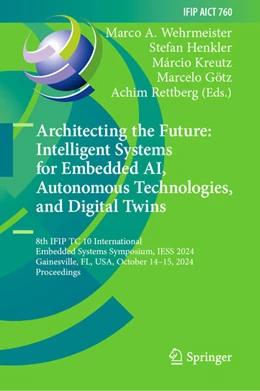 Abbildung von Wehrmeister / Henkler | Architecting the Future: Intelligent Systems for Embedded AI, Autonomous Technologies, and Digital Twins | 1. Auflage | 2025 | beck-shop.de