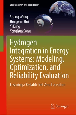 Abbildung von Wang / Hui | Hydrogen Integration in Energy Systems: Modeling, Optimization, and Reliability Evaluation | 1. Auflage | 2025 | beck-shop.de