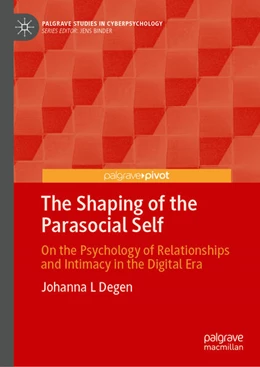 Abbildung von Degen | The Shaping of the Parasocial Self | 1. Auflage | 2025 | beck-shop.de