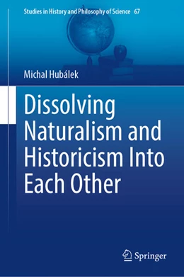 Abbildung von Hubálek | Dissolving Naturalism and Historicism Into Each Other | 1. Auflage | 2025 | beck-shop.de